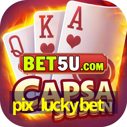 pix luckybet